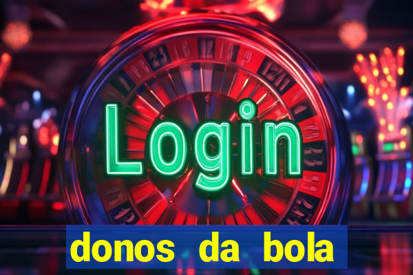 donos da bola bahia net